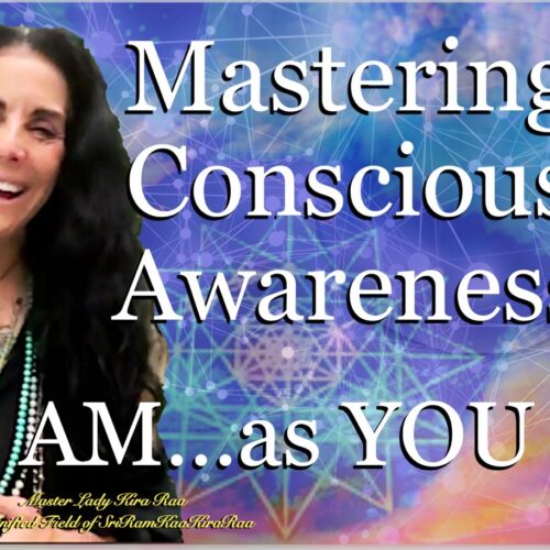 Mastering Conscious Awareness: I AM as YOU ARE