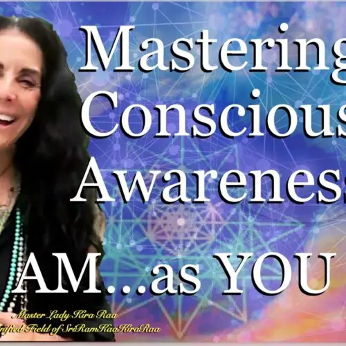 Mastering Conscious Awareness: I AM as YOU ARE