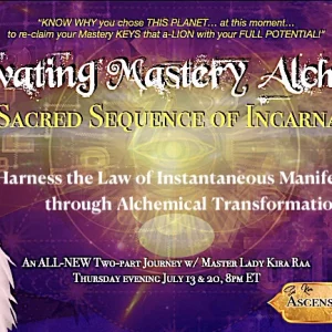 Activating Mastery Alchemy: The Sacred Sequence of Incarnation